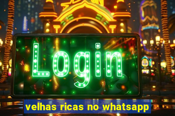 velhas ricas no whatsapp